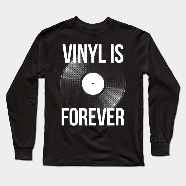 Vinyl is Forever Long Sleeve T-Shirt by CHROME BOOMBOX